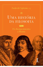 Uma história da filosofia - Vol. II - do Renascimento a Hume