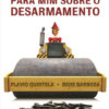 Mentiram para mim sobre o Desarmamento